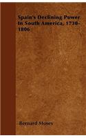 Spain's Declining Power In South America, 1730-1806