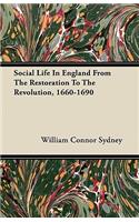 Social Life In England From The Restoration To The Revolution, 1660-1690