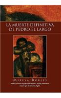 La Muerte Definitiva de Pedro El Largo