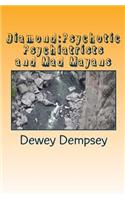 Diamond: Psychotic Psychiatrists and Mad Mayans