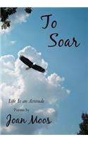 To Soar: Life Is an Attitude(English)