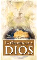 Obediencia a Dios: Traspasa Toda Cultura y Toda Tradicion de La Mente Humana