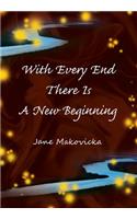 With Every End There Is a New Beginning