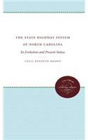 The State Highway System of North Carolina: Its Evolution and Present Status