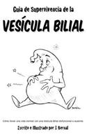 Guía de Supervivencia de la Vesícula Bilial