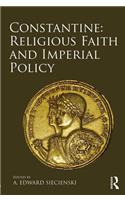 Constantine: Religious Faith and Imperial Policy