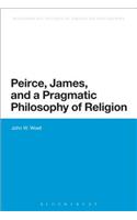 Peirce, James, and a Pragmatic Philosophy of Religion