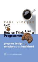 How to Think Like a Programmer