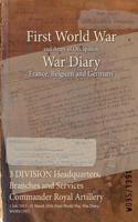 3 DIVISION Headquarters, Branches and Services Commander Royal Artillery: 1 July 1915 - 31 March 1916 (First World War, War Diary, WO95/1391)