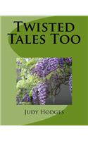 Twisted Tales Too