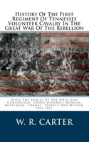 History Of The First Regiment Of Tennessee Volunteer Cavalry In The Great War Of The Rebellion