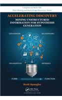 Accelerating Discovery: Mining Unstructured Information for Hypothesis Generation