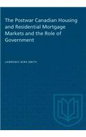 Postwar Canadian Housing and Residential Mortgage Markets and the Role of Government