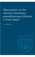 Observations on the Alewife, Pomolobus Pseudoharengus (Wilson), in Fresh Wate