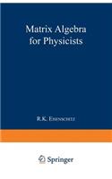 Matrix Algebra for Physicists