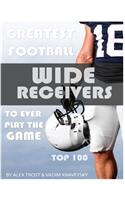 Greatest Football Wide Receivers to Ever Play the Game