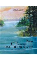 GT and the Fish Hook River: Becoming Park Rapids.