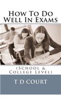 How To Do Well In Exams
