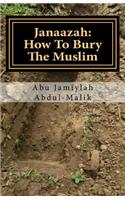 Janaazah: How To Bury The Muslim