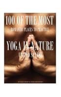 100 of the Most Romantic Places to Practice Yoga In Nature United States