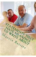 Statements that Have Meanings to Write About