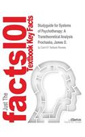 Studyguide for Systems of Psychotherapy: A Transtheoretical Analysis by Prochaska, James O., ISBN 9781133314516