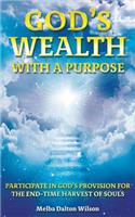 God's WEALTH With A Purpose