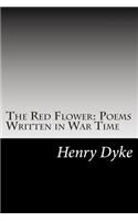 Red Flower: Poems Written in War Time