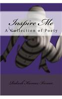 Inspire Me: A Collection of Poety