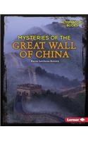 Mysteries of the Great Wall of China: (Ancient Mysteries (Alternator Books ))