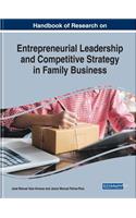 Handbook of Research on Entrepreneurial Leadership and Competitive Strategy in Family Business
