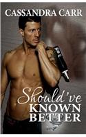 Should've Known Better (Storm book 1)