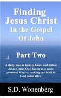 Finding Jesus Christ In The Gospel Of John Part Two