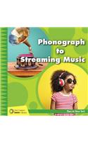 Phonograph to Streaming Music