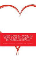 Todo sobre el amor, el sexo y las relaciones de pareja actuales