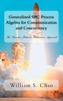 Generalized SBC Process Algebra for Communication and Concurrency: The Structure-Behavior Coalescence Approach