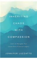 Inheriting Chaos with Compassion