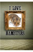 I Love Hamsters