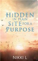 HiDDEN iN PLAiN SiTE FOR A PURPOSE