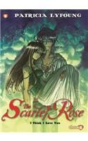 Scarlet Rose #3: I Think I Love You