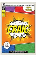 Superhero Craig: A 6 x 9 Lined Journal Notebook