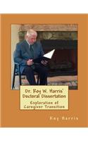 Dr. Roy W. Harris' Doctoral Dissertation: Exploration of Caregiver Transition