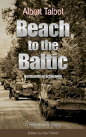Beach to the Baltic: A Rifleman's Story