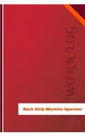 Back Strip Machine Operator Work Log: Work Journal, Work Diary, Log - 126 pages, 6 x 9 inches(Orange Logs/Work Log)