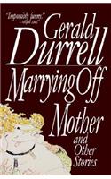 Marrying Off Mother: And Other Stories