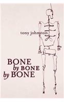 Bone by Bone by Bone