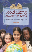 Booktalking Around the World: Great Global Reads for Ages 9â "14