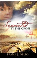 Separated by the Cross