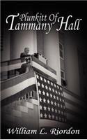 Plunkitt of Tammany Hall