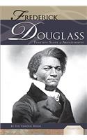 Frederick Douglass: Fugitive Slave and Abolitionist